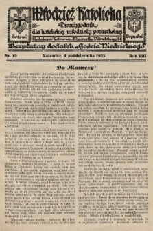 Młodzież Katolicka : dwutygodnik dla katolickiej młodzieży pozaszkolnej : bezpłatny dodatek „Gościa Niedzielnego”. 1933, nr 19