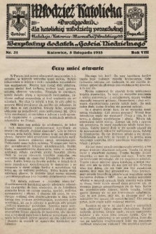 Młodzież Katolicka : dwutygodnik dla katolickiej młodzieży pozaszkolnej : bezpłatny dodatek „Gościa Niedzielnego”. 1933, nr 21