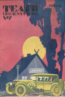 Teatr i Życie Wytworne : czasopismo ilustrowane. 1928, nr 7