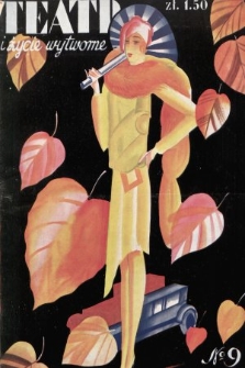 Teatr i Życie Wytworne : czasopismo ilustrowane. 1928, nr 9