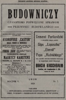 Budowniczy : organ Stowarzyszenia Zawodowego Budowniczych, Kierowników Robót, Techników i Przemysłowców Budowlanych we Lwowie. 1929, nr 7