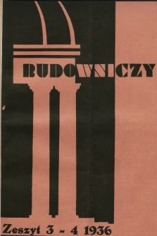Budowniczy : organ Związku stowarzyszeń Samodzielnych Budowniczych i Kierowników Budowy Rzeczypospolitej Polskiej. 1936, nr 3-4