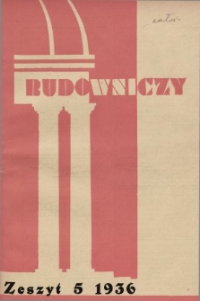 Budowniczy : organ Związku stowarzyszeń Samodzielnych Budowniczych i Kierowników Budowy Rzeczypospolitej Polskiej. 1936, nr 5