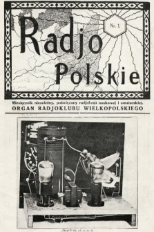 Radjo Polskie : miesięcznik niezależny, poświęcony radjofonji naukowej i amatorskiej : organ Radjoklubu Wielkopolskiego. 1927, nr 1