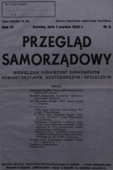 Przegląd Samorządowy : miesięcznik poświęcony zagadnieniom administracyjnym, gospodarczym i społecznym. 1939, nr 6