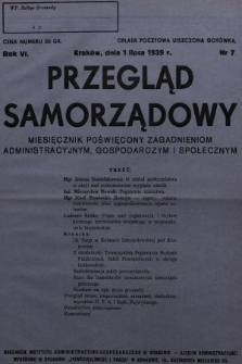 Przegląd Samorządowy : miesięcznik poświęcony zagadnieniom administracyjnym, gospodarczym i społecznym. 1939, nr 7