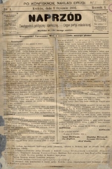 Naprzód : dwutygodnik polityczny i społeczny : organ partyi robotniczej. 1892, nr 1 (po konfiskacie nakład drugi)