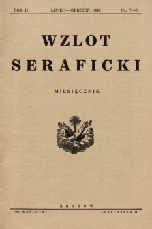 Wzlot Seraficki : miesięcznik redagowany przed Kleryków OO. Kapucynów. 1936, nr 7-8