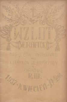 Wzlot Seraficki : miesięcznik redagowany przed Kleryków OO. Kapucynów. 1937, nr 4