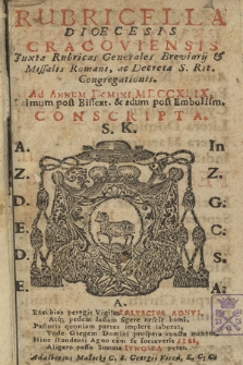 Rubricella Dioecesis Cracoviensis, Juxta Rubricas Generales Breviarij, & Missalis Romani, ac Decreta S. Rit. Congregat. ad Annum Domini ... [...] Consripta. 1749