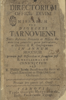 Directorium Officii Divini ac Missarum pro Dioecesi Tarnoviensi Juxta Rubricas Breviarii et Missalis Romani tàm Generales, quàm Particulares, ac Decreta S. R. Congregationis in Annum 1793