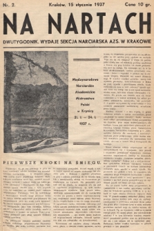 Na Nartach : dwutygodnik Wydaje Sekcja Narciarska AZS. w Krakowie. 1937, nr 2