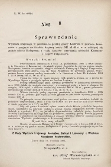 [Kadencja VII, sesja I, al. 6] Alegata do Sprawozdań Stenograficznych z Pierwszej Sesyi Siódmego Peryodu Sejmu Krajowego Królestwa Galicyi i Lodomeryi wraz z Wielkiem Księstwem Krakowskiem z roku 1895/6. Alegat 6