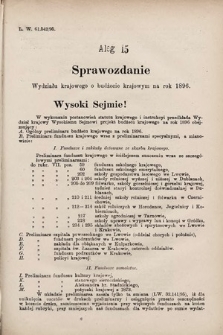 [Kadencja VII, sesja I, al. 15] Alegata do Sprawozdań Stenograficznych z Pierwszej Sesyi Siódmego Peryodu Sejmu Krajowego Królestwa Galicyi i Lodomeryi wraz z Wielkiem Księstwem Krakowskiem z roku 1895/6. Alegat 15