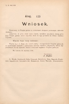 [Kadencja VII, sesja I, al. 123] Alegata do Sprawozdań Stenograficznych z Pierwszej Sesyi Siódmego Peryodu Sejmu Krajowego Królestwa Galicyi i Lodomeryi wraz z Wielkiem Księstwem Krakowskiem z roku 1895/6. Alegat 123