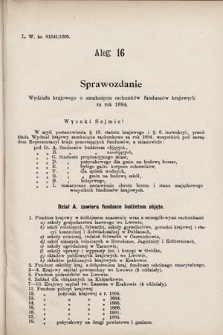 [Kadencja VII, sesja I, al. 16] Alegata do Sprawozdań Stenograficznych z Pierwszej Sesyi Siódmego Peryodu Sejmu Krajowego Królestwa Galicyi i Lodomeryi wraz z Wielkiem Księstwem Krakowskiem z roku 1895/6. Alegat 16