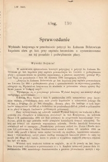 [Kadencja VII, sesja I, al. 130] Alegata do Sprawozdań Stenograficznych z Pierwszej Sesyi Siódmego Peryodu Sejmu Krajowego Królestwa Galicyi i Lodomeryi wraz z Wielkiem Księstwem Krakowskiem z roku 1895/6. Alegat 130