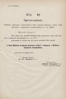 [Kadencja VII, sesja I, al. 62] Alegata do Sprawozdań Stenograficznych z Pierwszej Sesyi Siódmego Peryodu Sejmu Krajowego Królestwa Galicyi i Lodomeryi wraz z Wielkiem Księstwem Krakowskiem z roku 1895/6. Alegat 62