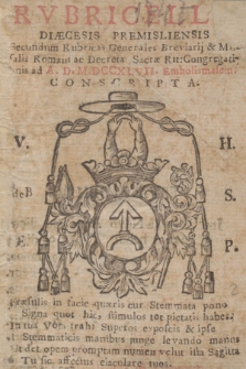 Rvbricella Diaecesis Premisliensis Secundum Rubricas Generales Breviarij & Missalis Romani ac Decreta Sacrae Rit. Congregationis ad A. D. ... Embolismalem Conscripta