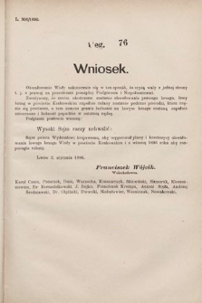 [Kadencja VII, sesja I, al. 76] Alegata do Sprawozdań Stenograficznych z Pierwszej Sesyi Siódmego Peryodu Sejmu Krajowego Królestwa Galicyi i Lodomeryi wraz z Wielkiem Księstwem Krakowskiem z roku 1895/6. Alegat 76