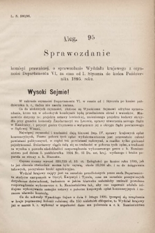 [Kadencja VII, sesja I, al. 95] Alegata do Sprawozdań Stenograficznych z Pierwszej Sesyi Siódmego Peryodu Sejmu Krajowego Królestwa Galicyi i Lodomeryi wraz z Wielkiem Księstwem Krakowskiem z roku 1895/6. Alegat 95