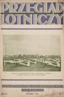 Przegląd Lotniczy : miesięcznik wraz z kwartalnym dodatkiem bezpłatnym „Wiadomości Techniczne Lotnictwa” : wydawany przez Departament Aeronautyki Ministerstwa Spraw Wojskowych. 1934, nr 9