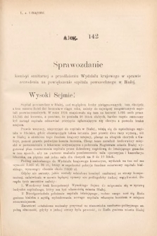 [Kadencja VII, sesja I, al. 142] Alegata do Sprawozdań Stenograficznych z Pierwszej Sesyi Siódmego Peryodu Sejmu Krajowego Królestwa Galicyi i Lodomeryi wraz z Wielkiem Księstwem Krakowskiem z roku 1895/6. Alegat 142