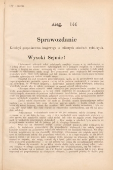 [Kadencja VII, sesja I, al. 144] Alegata do Sprawozdań Stenograficznych z Pierwszej Sesyi Siódmego Peryodu Sejmu Krajowego Królestwa Galicyi i Lodomeryi wraz z Wielkiem Księstwem Krakowskiem z roku 1895/6. Alegat 144