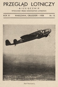Przegląd Lotniczy : miesięcznik wydawany przez Dowództwo Lotnictwa. 1938, nr 12