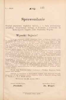 [Kadencja VII, sesja I, al. 145] Alegata do Sprawozdań Stenograficznych z Pierwszej Sesyi Siódmego Peryodu Sejmu Krajowego Królestwa Galicyi i Lodomeryi wraz z Wielkiem Księstwem Krakowskiem z roku 1895/6. Alegat 145