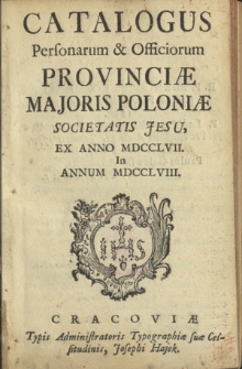 Catalogus Personarum & Officiorum Provinciæ Poloniæ Majoris Societatis Jesu. 1757-1758