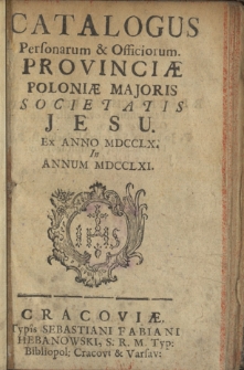 Catalogus Personarum & Officiorum Provinciæ Poloniæ Majoris Societatis Jesu. 1760-1761