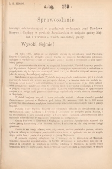 [Kadencja VII, sesja I, al. 159] Alegata do Sprawozdań Stenograficznych z Pierwszej Sesyi Siódmego Peryodu Sejmu Krajowego Królestwa Galicyi i Lodomeryi wraz z Wielkiem Księstwem Krakowskiem z roku 1895/6. Alegat 159