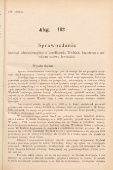 [Kadencja VII, sesja I, al. 163] Alegata do Sprawozdań Stenograficznych z Pierwszej Sesyi Siódmego Peryodu Sejmu Krajowego Królestwa Galicyi i Lodomeryi wraz z Wielkiem Księstwem Krakowskiem z roku 1895/6. Alegat 163