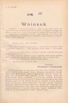 [Kadencja VII, sesja I, al. 167] Alegata do Sprawozdań Stenograficznych z Pierwszej Sesyi Siódmego Peryodu Sejmu Krajowego Królestwa Galicyi i Lodomeryi wraz z Wielkiem Księstwem Krakowskiem z roku 1895/6. Alegat 167