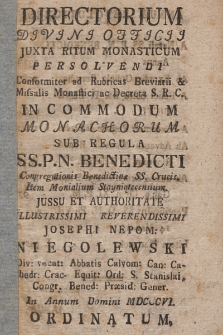 Directorium Divini Officii Juxta Ritum Monasticum Persolvendi Conformiter ad Rubricas Breviarii & Missalis Monastici ac Decreta S. R. C. in Commodum Monachorum sub Regula SS. P. N. Benedicti Congregationis Benedictine SS. Crucis. Item Monialium Stayniątecensium [...] in Annum Domini 1806