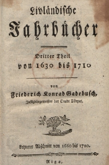 Livländische Jahrbücher. Th. 3, von 1630 bis 1710, Absch. 2, Von 1660 bis 1710