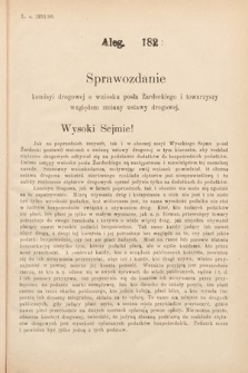 [Kadencja VII, sesja I, al. 182] Alegata do Sprawozdań Stenograficznych z Pierwszej Sesyi Siódmego Peryodu Sejmu Krajowego Królestwa Galicyi i Lodomeryi wraz z Wielkiem Księstwem Krakowskiem z roku 1895/6. Alegat 182