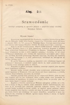 [Kadencja VII, sesja I, al. 201] Alegata do Sprawozdań Stenograficznych z Pierwszej Sesyi Siódmego Peryodu Sejmu Krajowego Królestwa Galicyi i Lodomeryi wraz z Wielkiem Księstwem Krakowskiem z roku 1895/6. Alegat 201