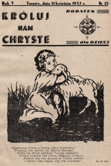 Króluj nam Chryste : dodatek dla dzieci. 1937, nr 15