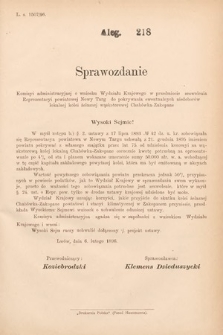 [Kadencja VII, sesja I, al. 218] Alegata do Sprawozdań Stenograficznych z Pierwszej Sesyi Siódmego Peryodu Sejmu Krajowego Królestwa Galicyi i Lodomeryi wraz z Wielkiem Księstwem Krakowskiem z roku 1895/6. Alegat 218