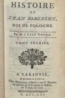 Histoire De Jean Sobieski, Roi De Pologne. T. 1