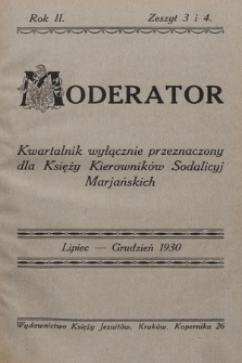 Moderator : kwartalnik wyłącznie przeznaczony dla Księży Kierowników Sodalicyj Marjańskich. R. 2, 1930, T. [1], z. 3-4