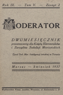 Moderator : dwumiesięcznik przeznaczony dla Księży Kierowników i Zarządów Sodalicji Mariańskich. R. 9, 1937, T. 5, z. 2