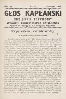 Głos Kapłański : miesięcznik poświęcony sprawom duchowieństwa katolickiego. 1932, nr 6