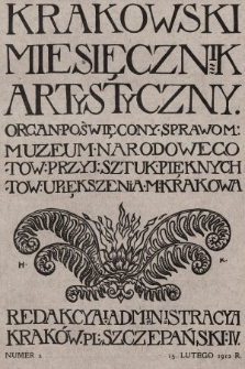 Miesięcznik Artystyczny : organ poświęcony sprawom: Związku Towarzystw Upiększenia Kraju, Towarzystwa Ochrony Piękności Krakowa, Towarzystwa Upiększenia M. Lwowa i Okolicy. 1912, nr 2