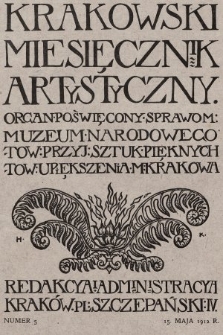 Miesięcznik Artystyczny : organ poświęcony sprawom: Związku Towarzystw Upiększenia Kraju, Towarzystwa Ochrony Piękności Krakowa, Towarzystwa Upiększenia M. Lwowa i Okolicy. 1912, nr 5