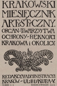 Miesięcznik Artystyczny : organ Towarzystwa Ochrony Piękności Krakowa i Okolicy. 1913, nr 3, 4