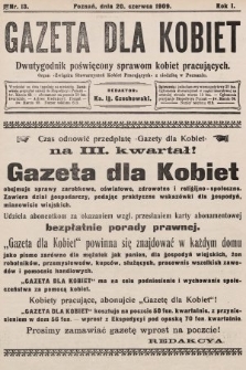 Gazeta dla Kobiet : dwutygodnik poświęcony sprawom kobiet pracujących : organ „Związku Stowarzyszeń Kobiet Pracujących” z siedzibą w Poznaniu. 1909, nr 13