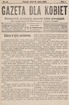 Gazeta dla Kobiet : dwutygodnik poświęcony sprawom kobiet pracujących : organ „Związku Stowarzyszeń Kobiet Pracujących” z siedzibą w Poznaniu. 1909, nr 15